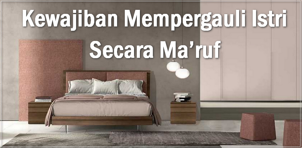 Kewajiban Mempergauli Istri Secara Ma’ruf