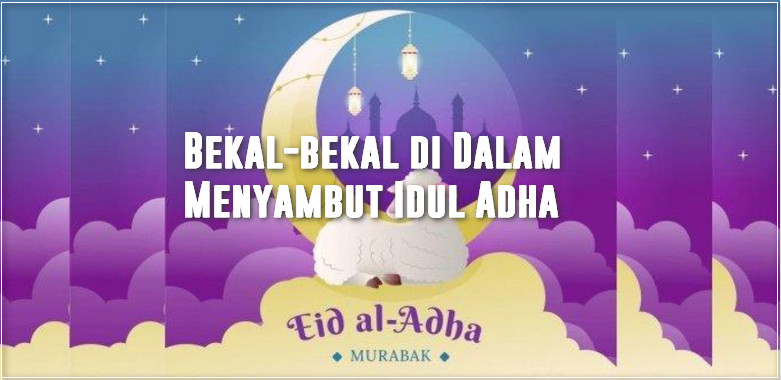 Bekal-bekal di Dalam Menyambut Idul Adha